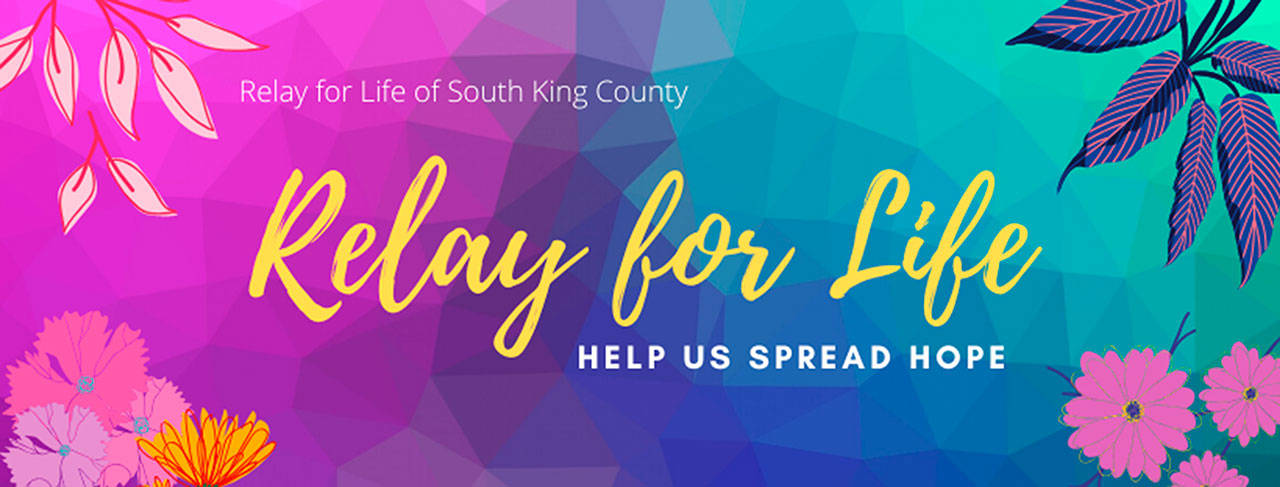 The Relay for Life of South King County is a virtual event this year from noon to 1:30 p.m. on Saturday, May 30, on Facebook and YouTube. COURTESY GRAPHIC