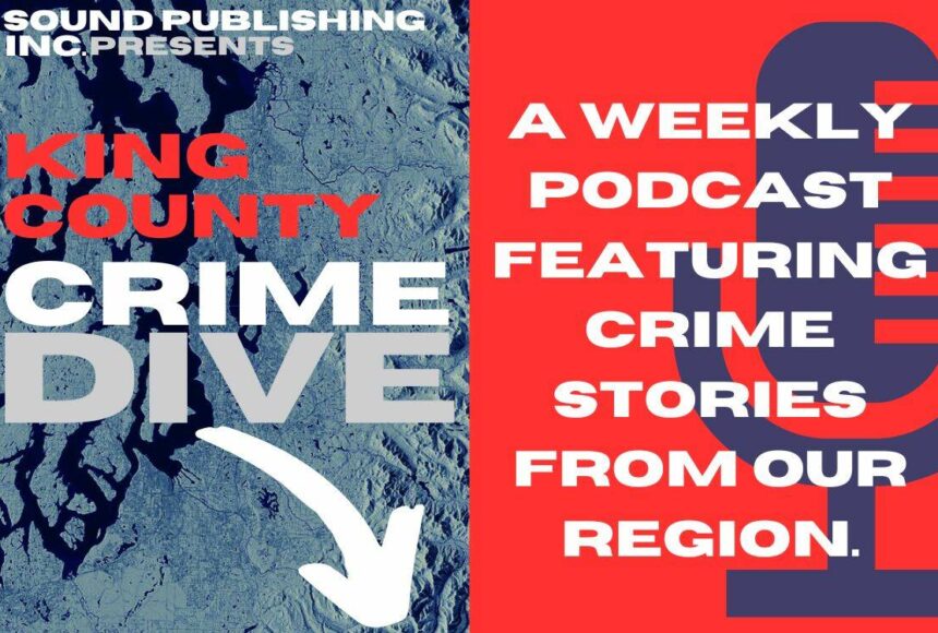 <p>King County Crime Dive podcast.</p>
