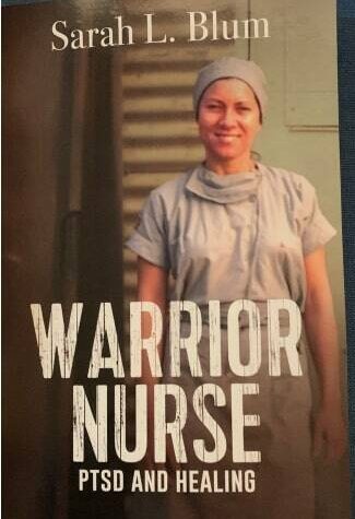“Warrior Nurse: PTSD and Healing,” by Auburn writer Sarah Blum. Courtesy image